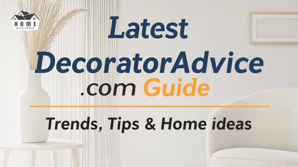 Latest DecoratorAdvice .com
