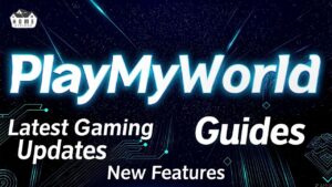PlayMyWorld Latest Gaming Updates, Guides & New Features