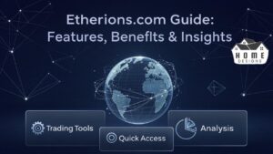 Etherions .com Guide Features, Benefits & Insights