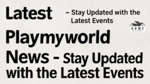 Latest Playmyworld News